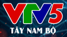 Kênh VTV5 Tây Nam Bộ